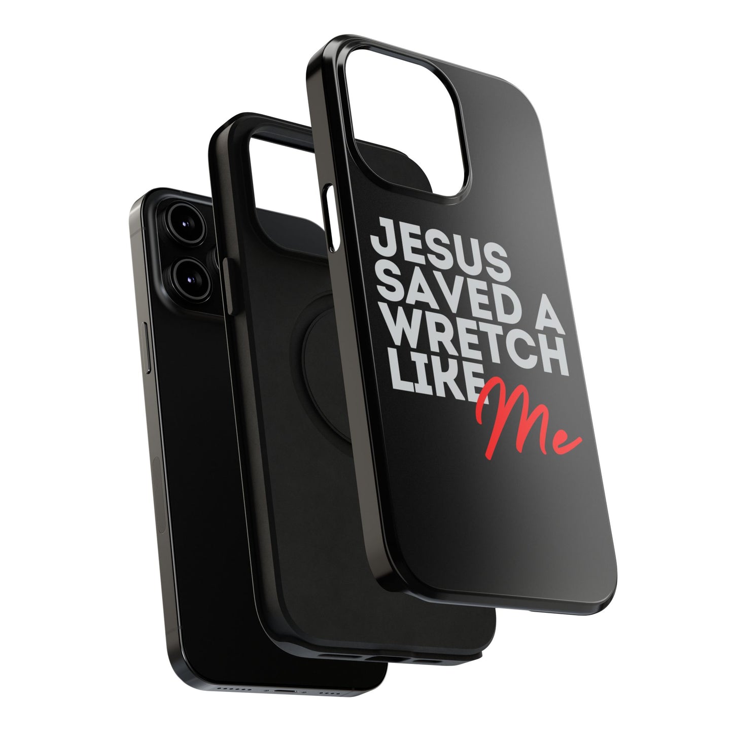 Jesus Saved a Wretch Like Me - Impact-Resistant Cases (iPhone and Galaxy)