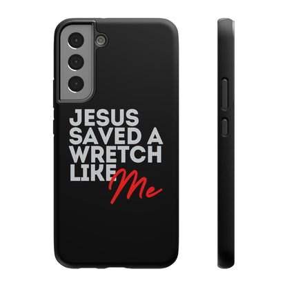 Jesus Saved a Wretch Like Me - Impact-Resistant Cases (iPhone and Galaxy)