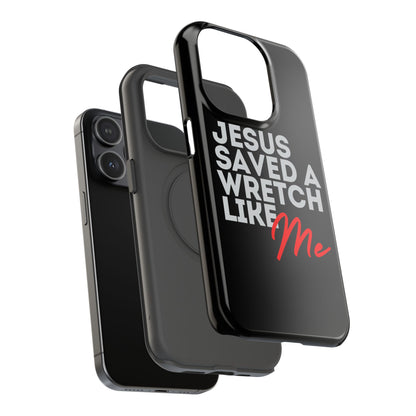 Jesus Saved a Wretch Like Me - Impact-Resistant Cases (iPhone and Galaxy)