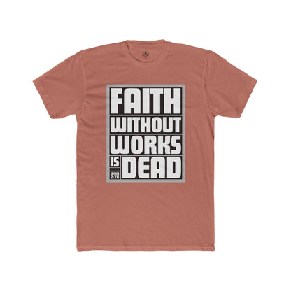 Faith Without Works is Dead Tee