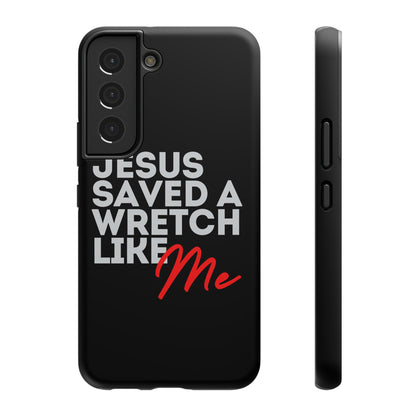 Jesus Saved a Wretch Like Me - Impact-Resistant Cases (iPhone and Galaxy)