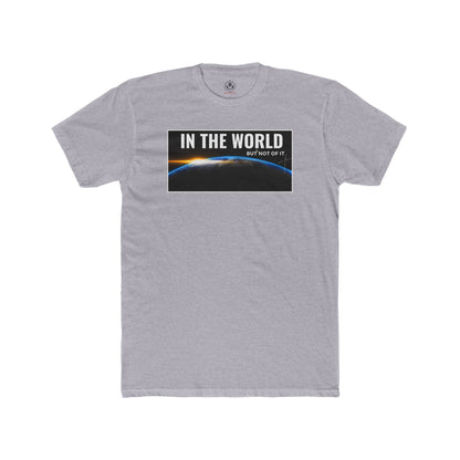 In the World But Not of It Tee