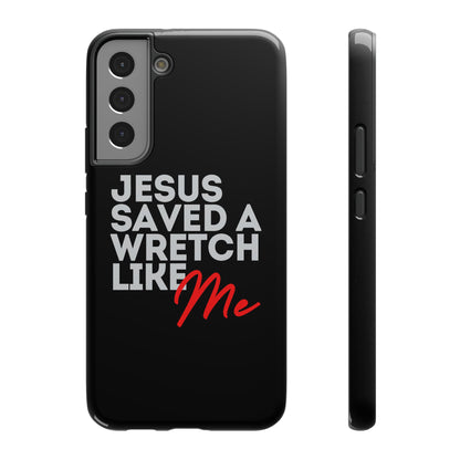 Jesus Saved a Wretch Like Me - Impact-Resistant Cases (iPhone and Galaxy)