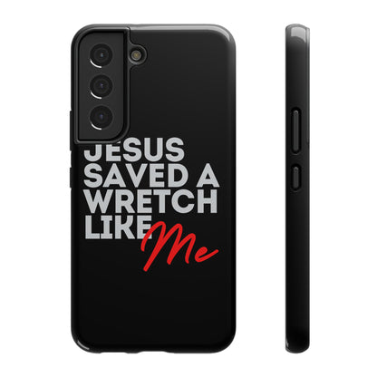 Jesus Saved a Wretch Like Me - Impact-Resistant Cases (iPhone and Galaxy)