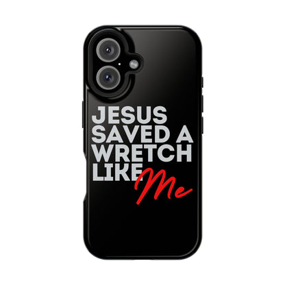 Jesus Saved a Wretch Like Me - Impact-Resistant Cases (iPhone and Galaxy)