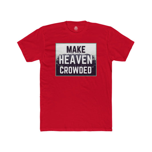 Make Heaven Crowded Tee