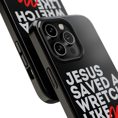 Jesus Saved a Wretch Like Me - Impact-Resistant Cases (iPhone and Galaxy)