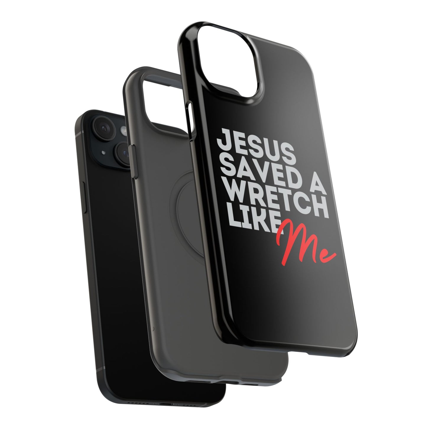 Jesus Saved a Wretch Like Me - Impact-Resistant Cases (iPhone and Galaxy)