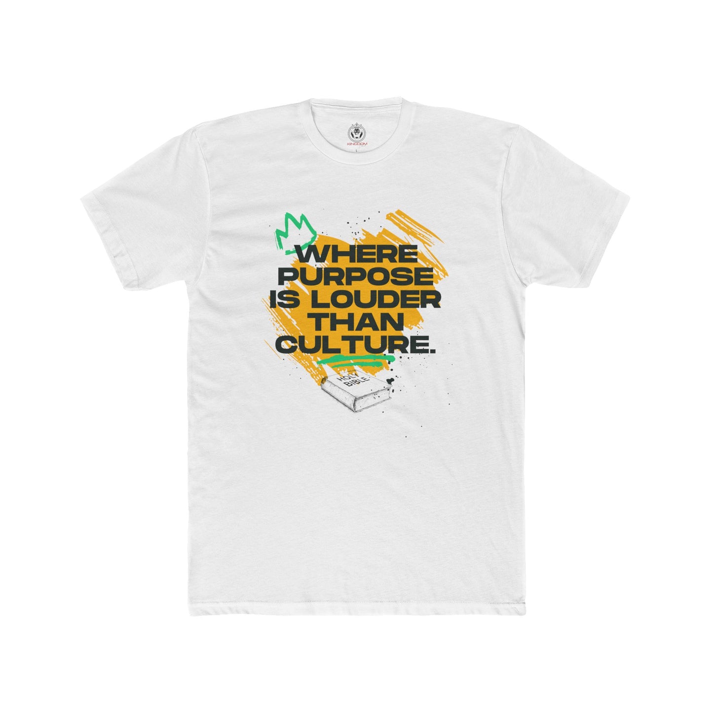 Where Purpose is Louder Than Culture Tee