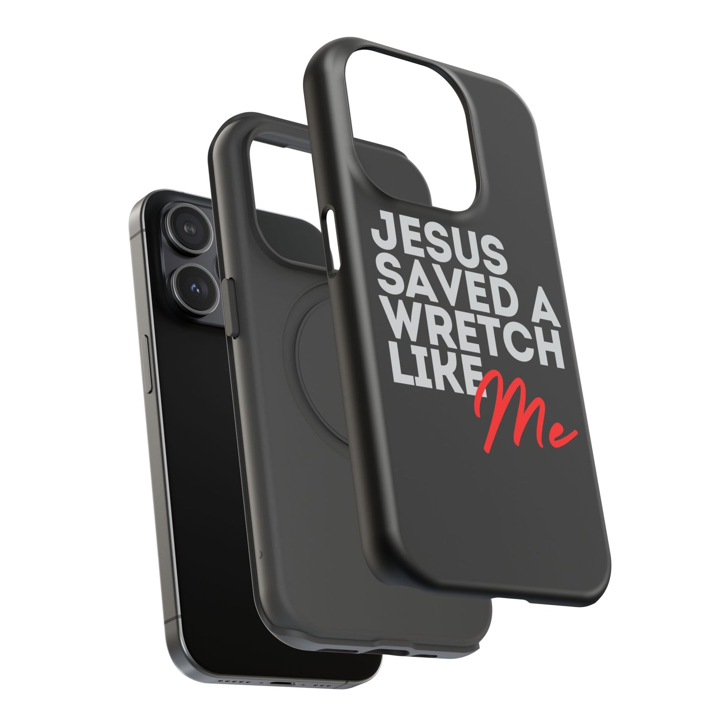 Jesus Saved a Wretch Like Me - Impact-Resistant Cases (iPhone and Galaxy)