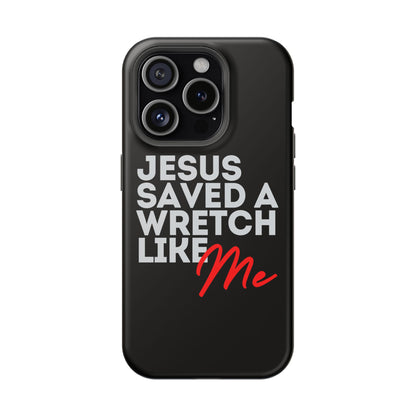 Jesus Saved a Wretch Like Me - Impact-Resistant Cases (iPhone and Galaxy)