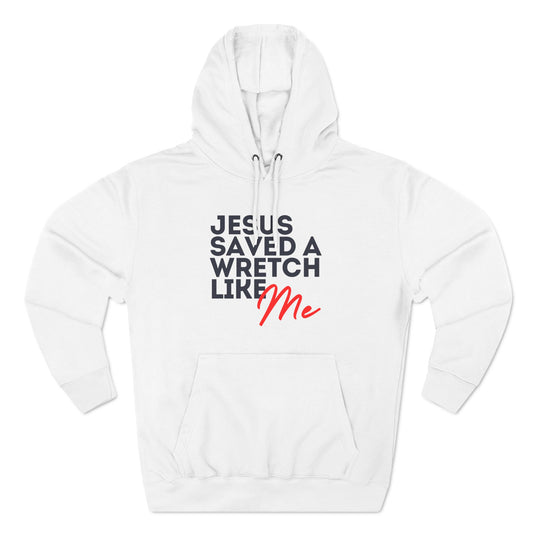 Jesus Saved a Wretch Like Me Hoodie