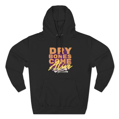 Dry Bones Come Alive Hoodie