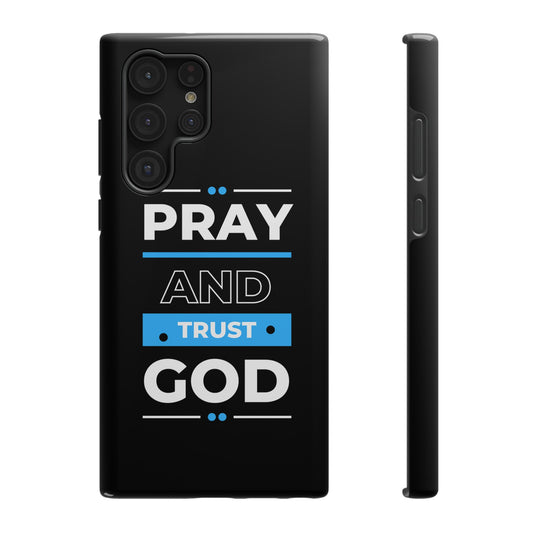 Pray and Trust God Impact-Resistant Cases (iPhone and Galaxy)