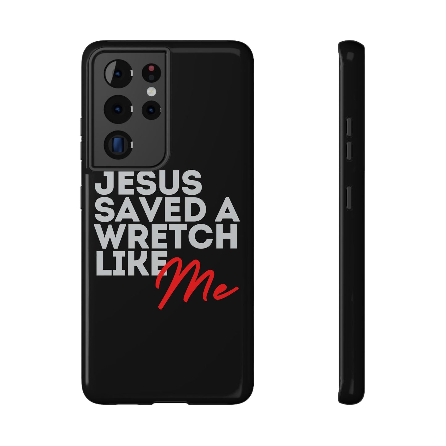 Jesus Saved a Wretch Like Me - Impact-Resistant Cases (iPhone and Galaxy)