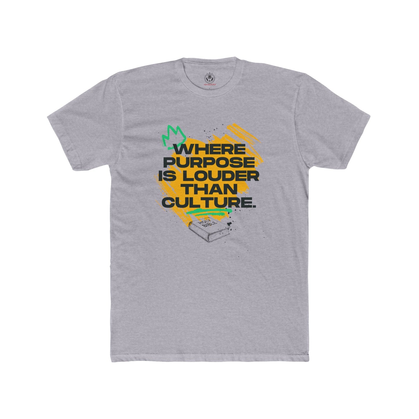 Where Purpose is Louder Than Culture Tee