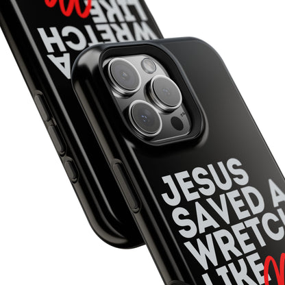 Jesus Saved a Wretch Like Me - Impact-Resistant Cases (iPhone and Galaxy)