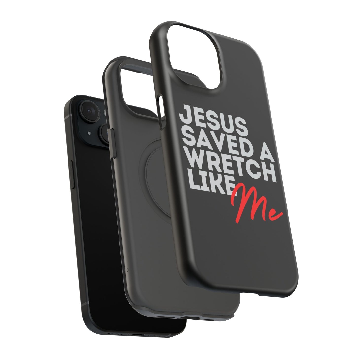 Jesus Saved a Wretch Like Me - Impact-Resistant Cases (iPhone and Galaxy)