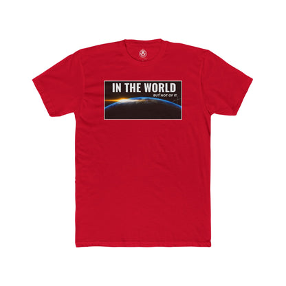 In the World But Not of It Tee