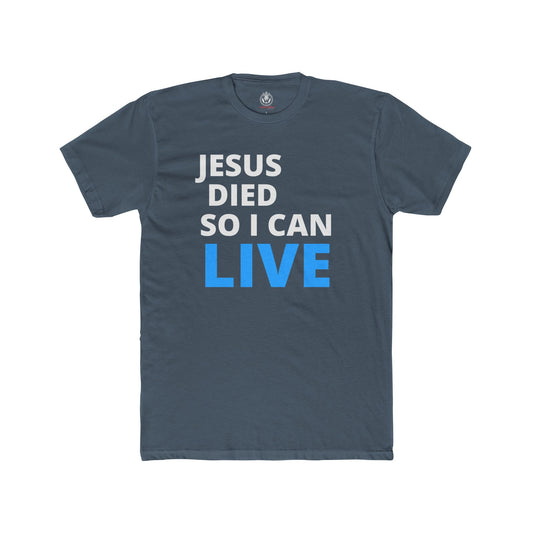 Jesus Died So I Can Live Tee