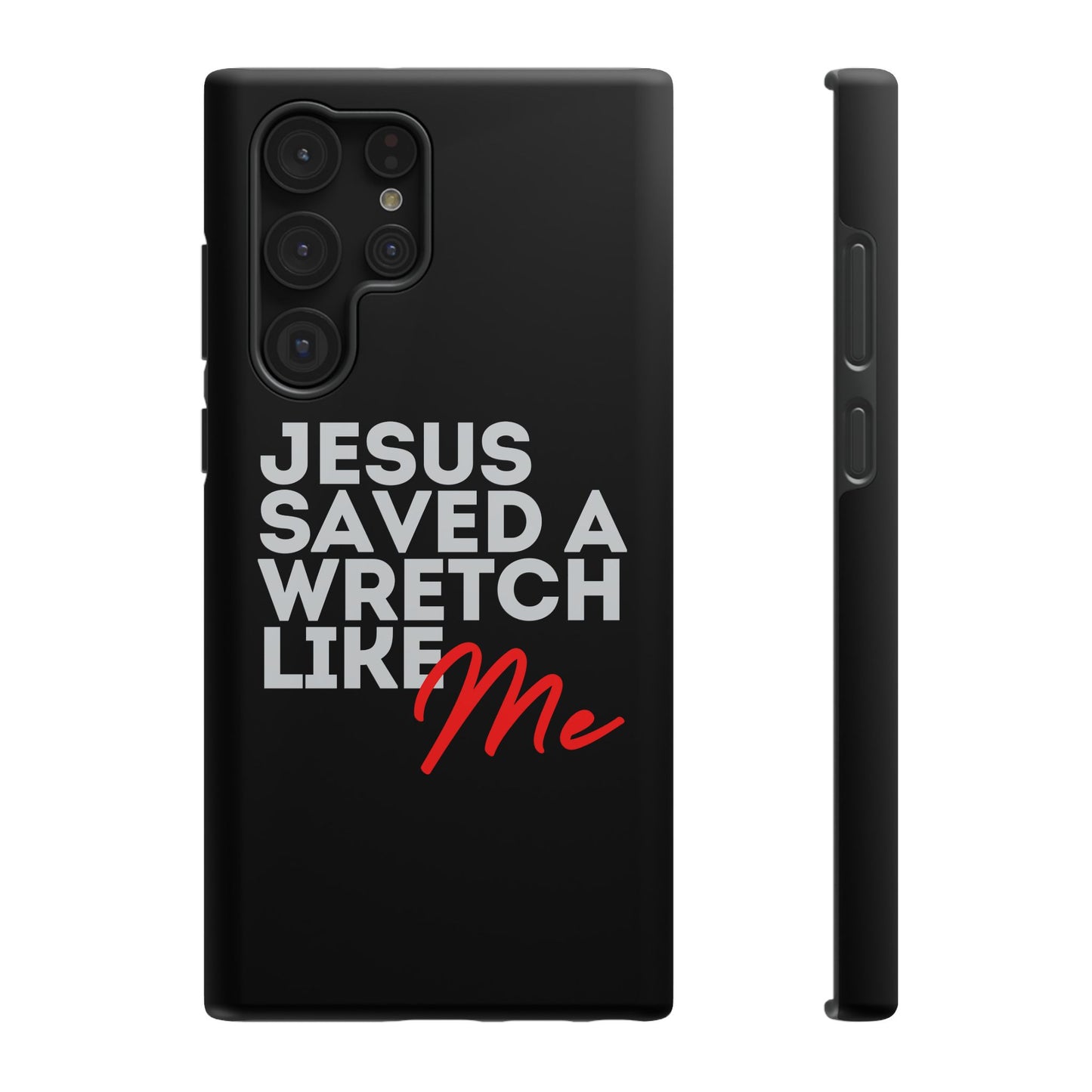 Jesus Saved a Wretch Like Me - Impact-Resistant Cases (iPhone and Galaxy)