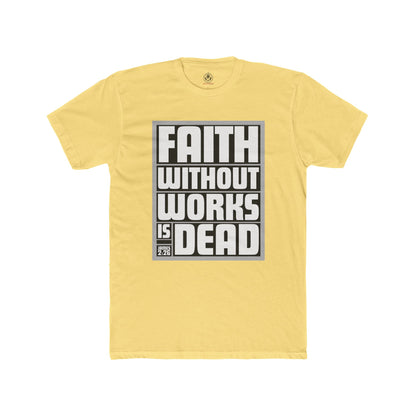 Faith Without Works is Dead Tee