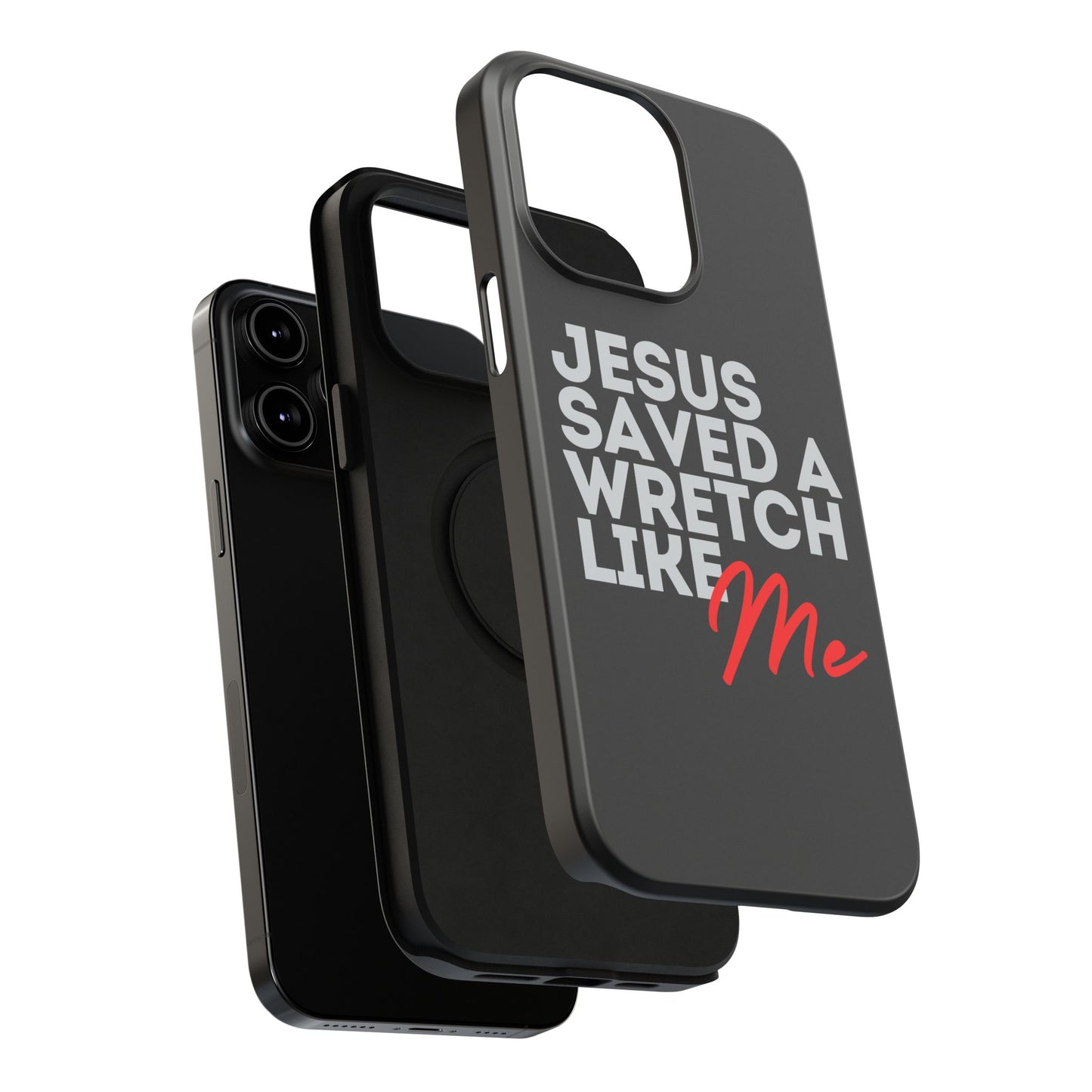 Jesus Saved a Wretch Like Me - Impact-Resistant Cases (iPhone and Galaxy)