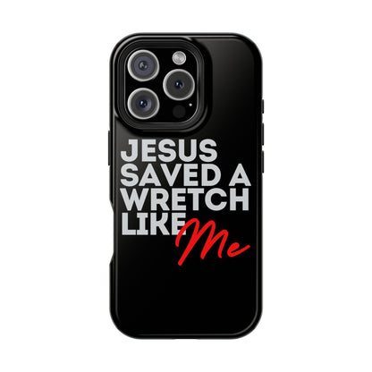 Jesus Saved a Wretch Like Me - Impact-Resistant Cases (iPhone and Galaxy)