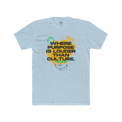 Where Purpose is Louder Than Culture Tee