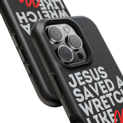 Jesus Saved a Wretch Like Me - Impact-Resistant Cases (iPhone and Galaxy)