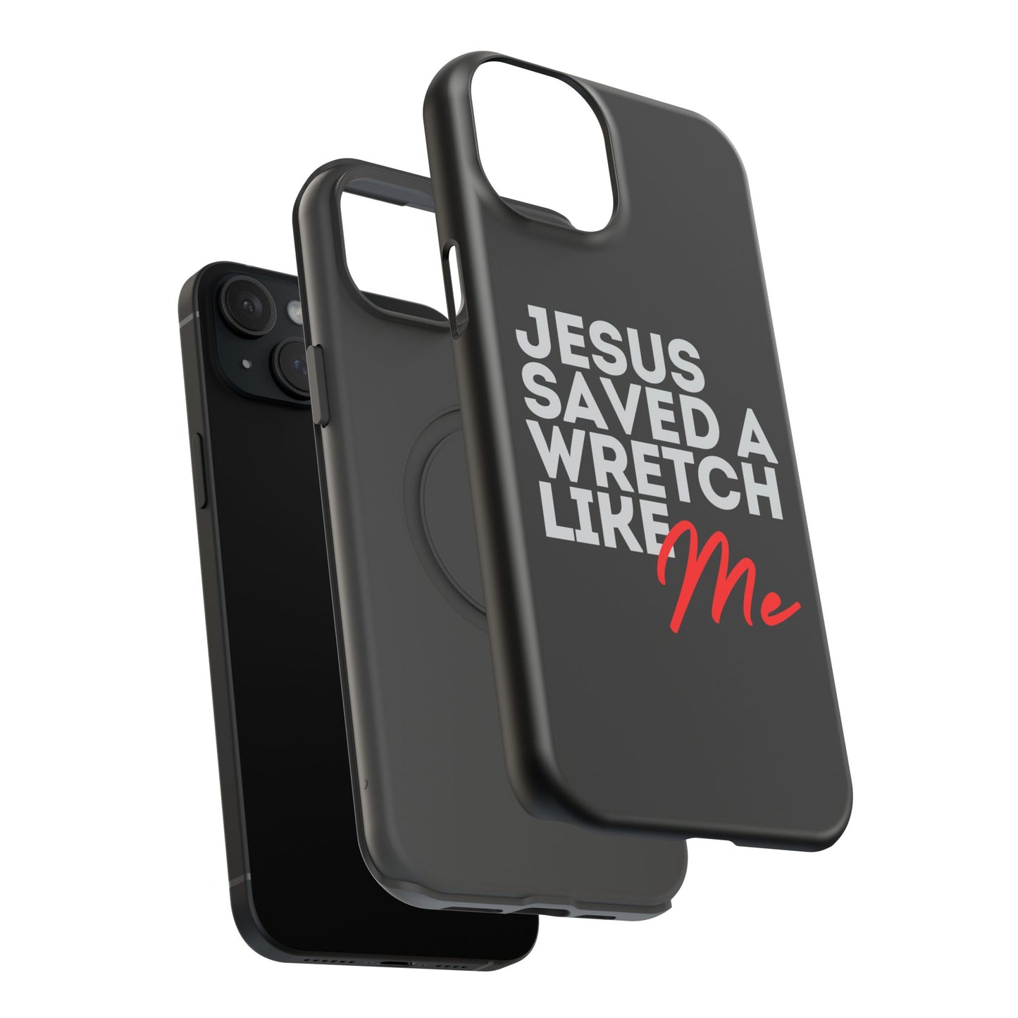 Jesus Saved a Wretch Like Me - Impact-Resistant Cases (iPhone and Galaxy)