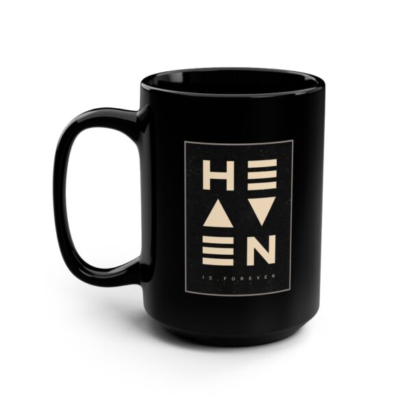 Heaven is Forever Mug Shop Christian Apparel & Accessories