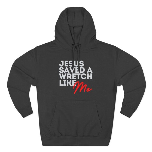Jesus Saved a Wretch Like Me Christian Hoodie with gospel message