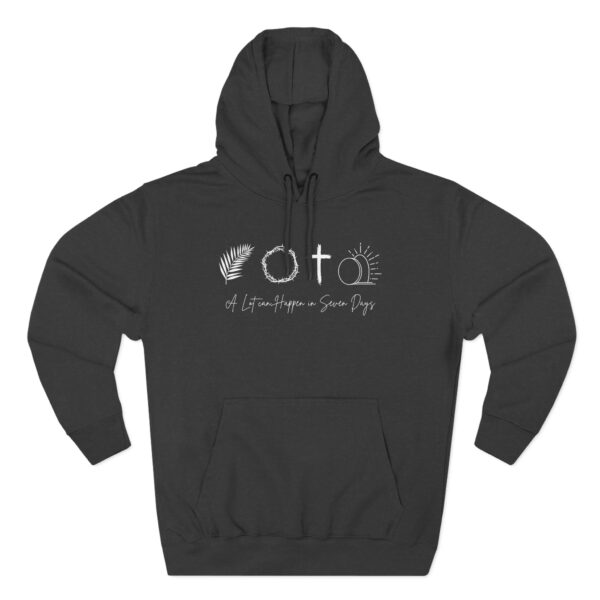7 Days Hoodie inspired by the days surrounding Christ’s death and resurrection