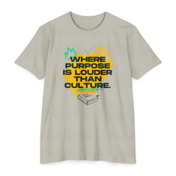 Where Purpose Is Louder Than Culture Christian T-shirt with Bible graphic