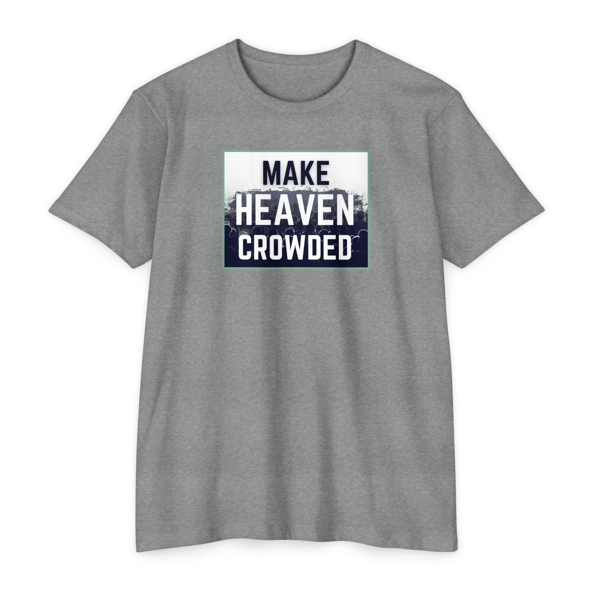 Make Heaven Crowded Tee Shop Christian Apparel & Accessories Make Heaven Crowded Tee - Image 5