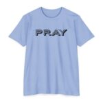 Pray Tee with minimalist Christian design encouraging prayer and faith