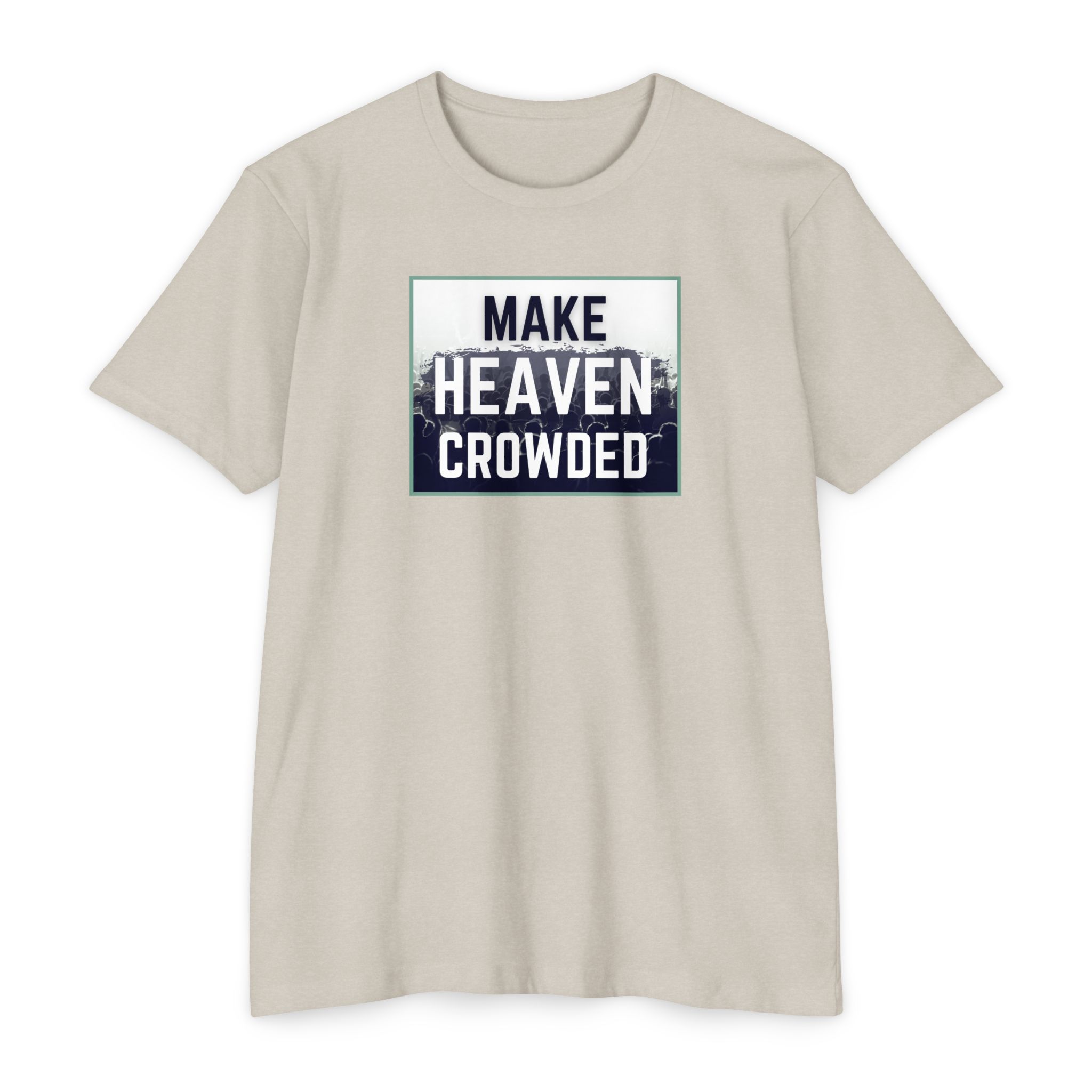 Make Heaven Crowded Tee Shop Christian Apparel & Accessories Make Heaven Crowded Tee - Image 11