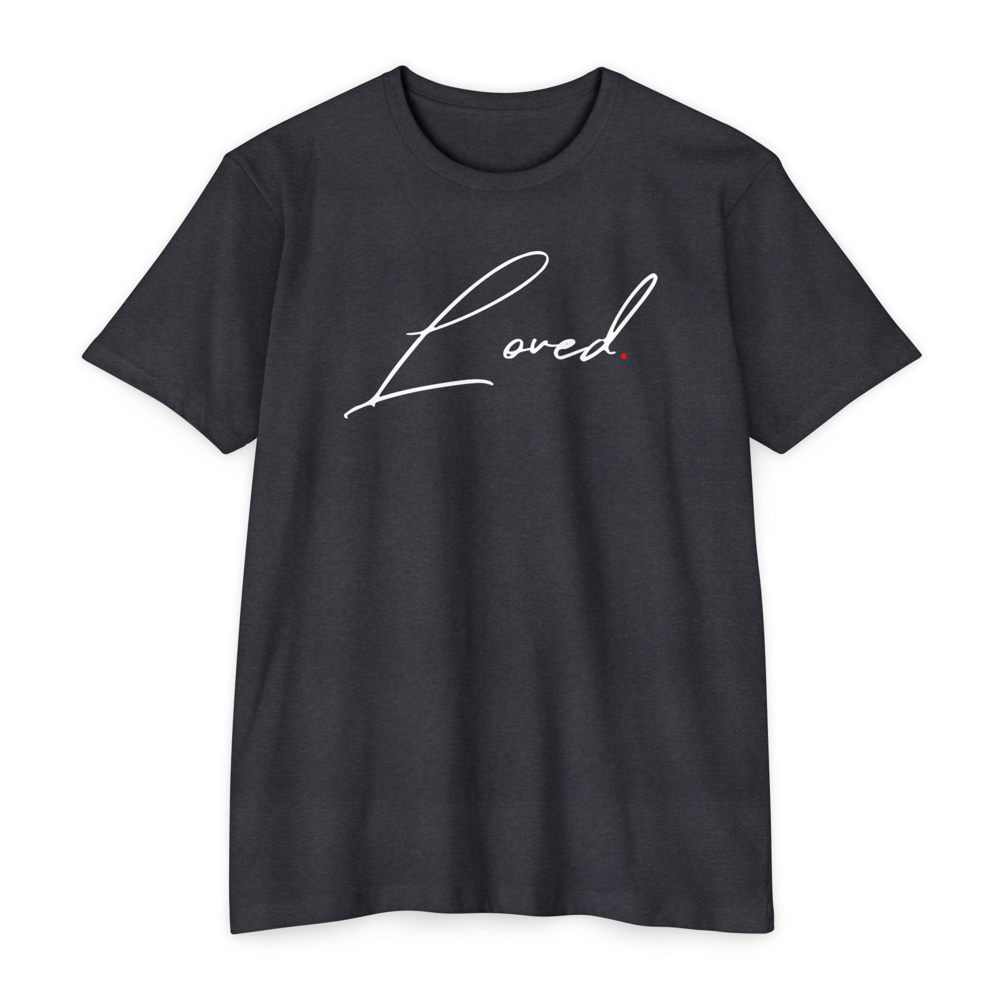 Loved Tee Shop Christian Apparel & Accessories Loved Tee with cursive lettering and red period symbolizing Christ’s finished work and love
