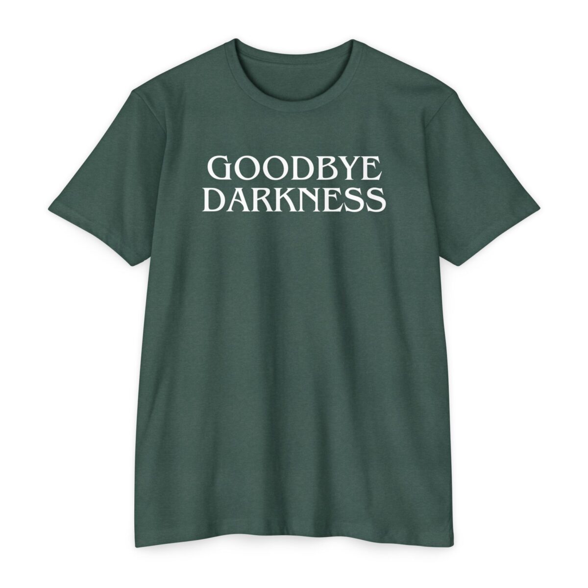 Goodbye Darkness Christian T-Shirt with faith message declaring victory in Christ