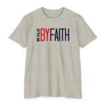 Walk By Faith Tee with Christian message inspired by 2 Corinthians 5:7