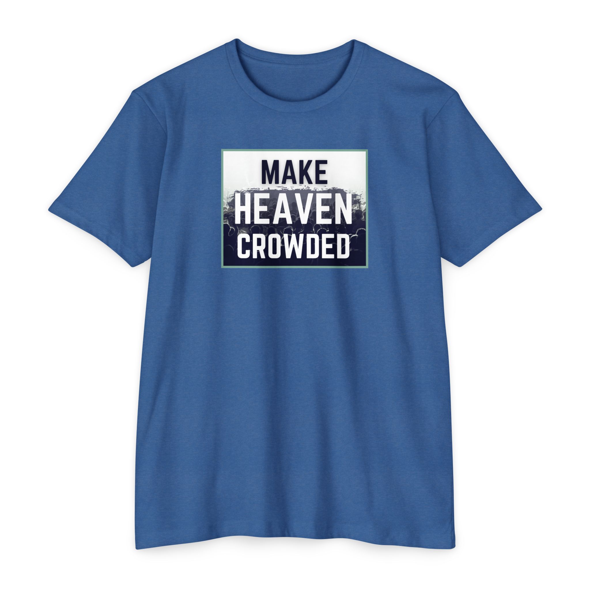 Make Heaven Crowded Tee Shop Christian Apparel & Accessories Make Heaven Crowded Tee - Image 4
