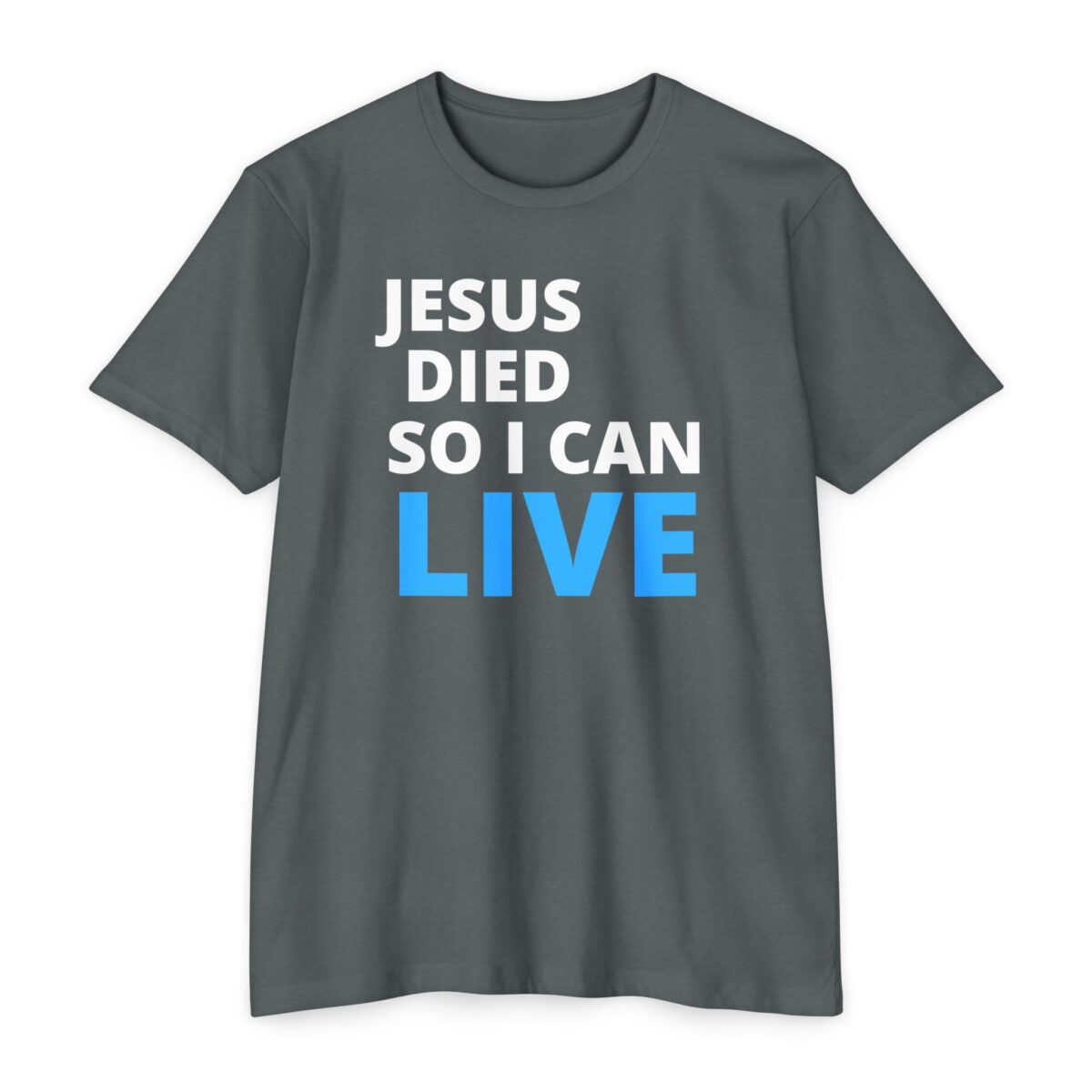 Jesus Died So I Can Live Tee with bold Christian gospel message