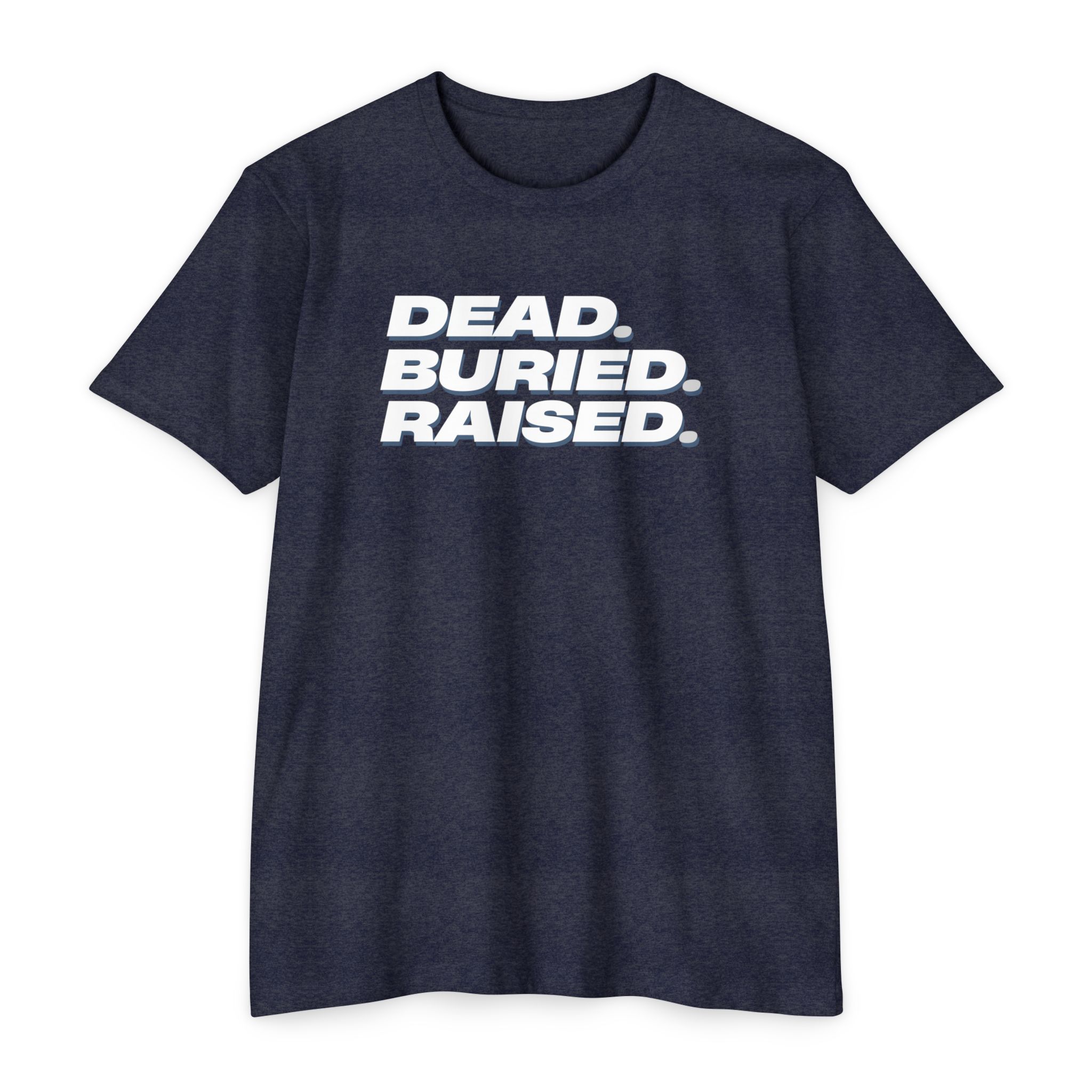 Dead Buried Raised Tee Shop Christian Apparel & Accessories Dead Buried Raised Tee - Image 3
