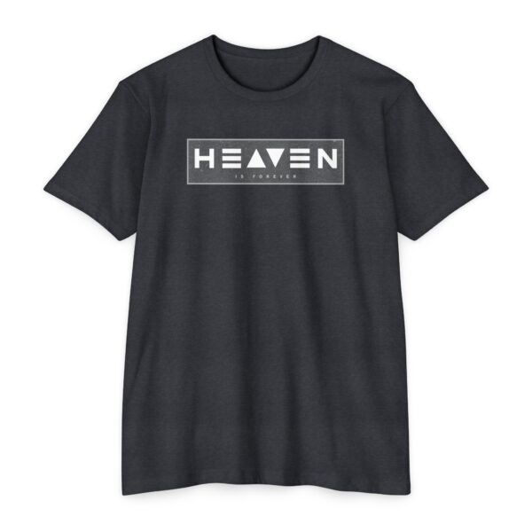 Heaven Is Forever Christian T-shirt celebrating eternal life in Christ