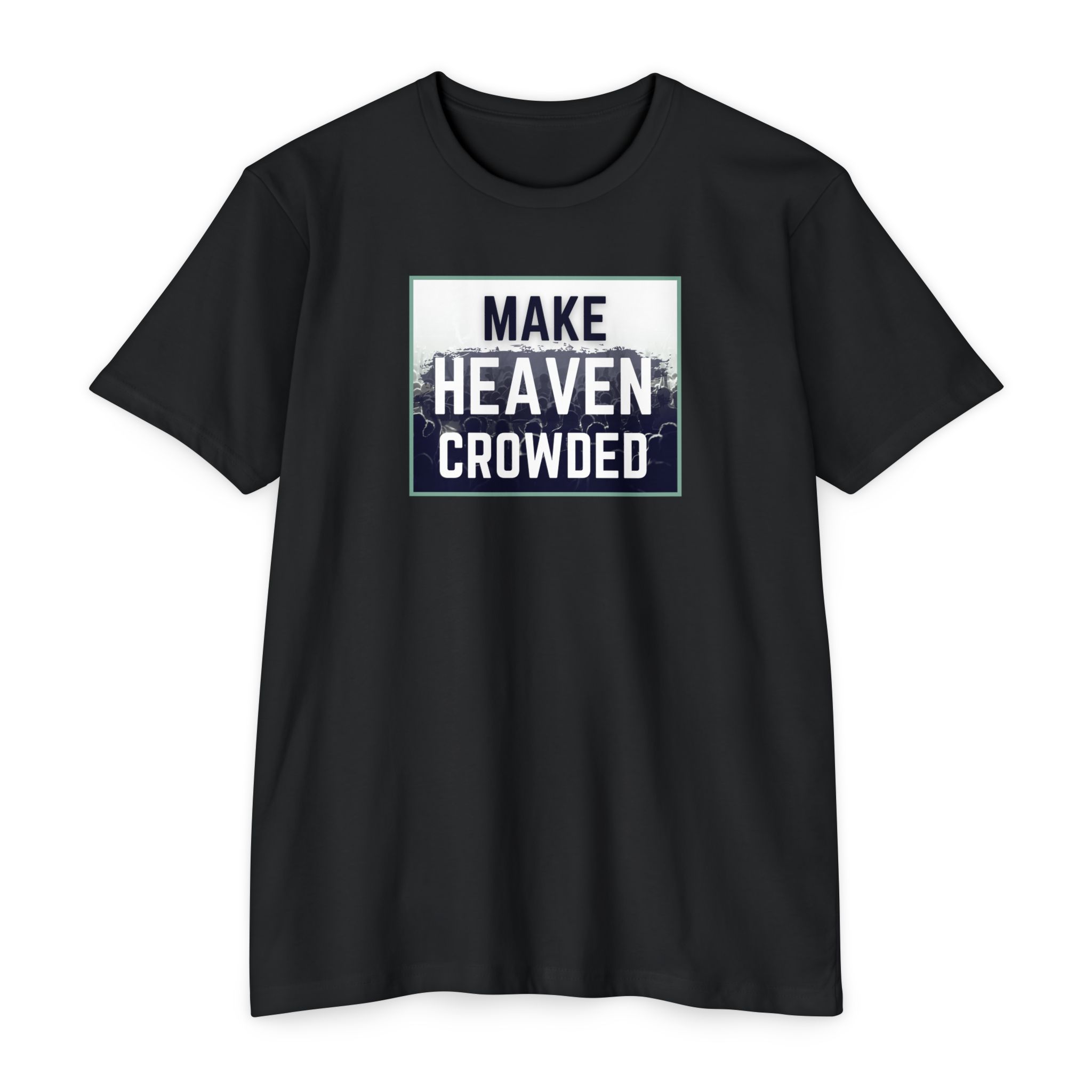 Make Heaven Crowded Tee Shop Christian Apparel & Accessories Make Heaven Crowded Tee - Image 2