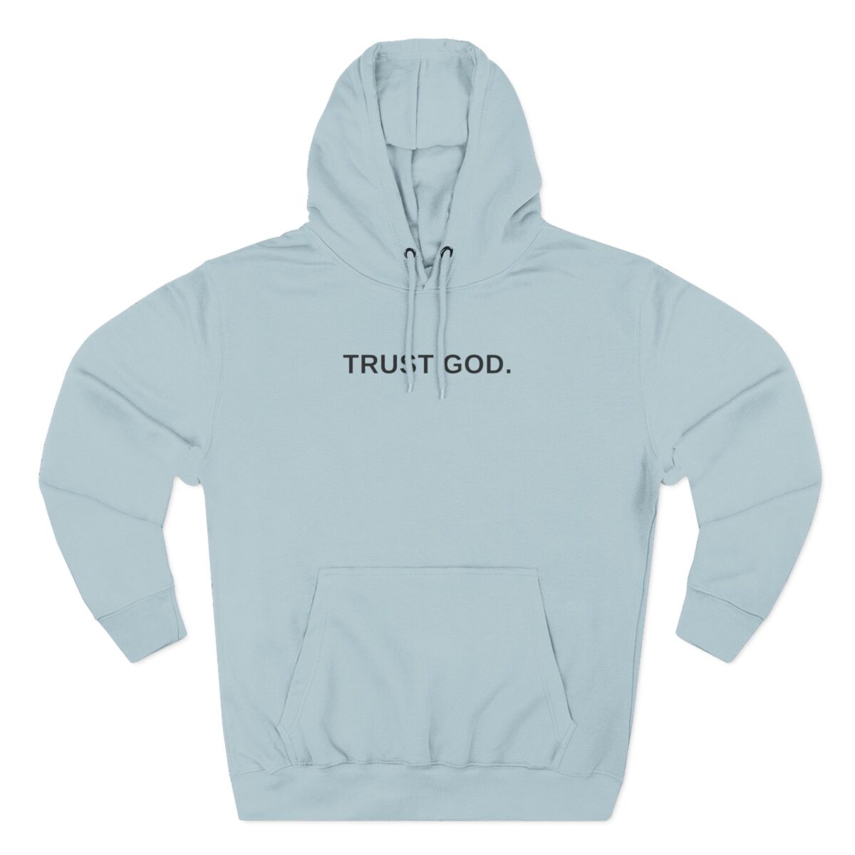 Trust God Hoodie with bold Christian faith message