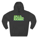 Dead Buried Raised Hoodie with bold Christian resurrection design