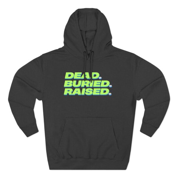 Dead Buried Raised Hoodie with bold Christian resurrection design