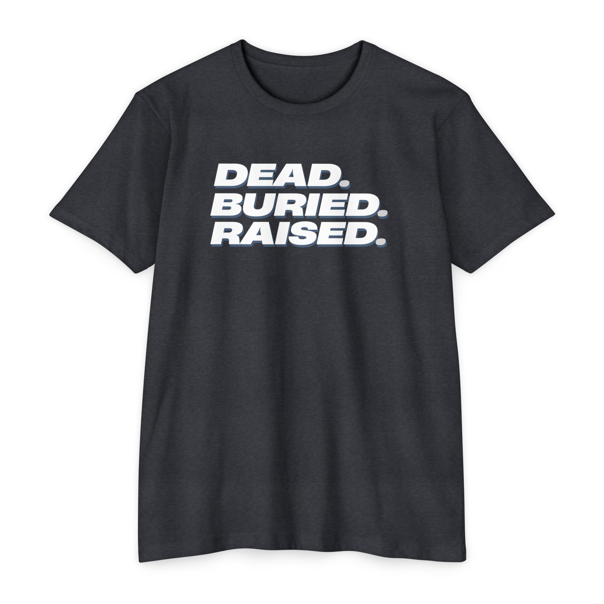 Dead Buried Raised Tee Shop Christian Apparel & Accessories Dead Buried Raised Tee - Image 2